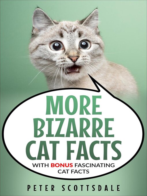 Title details for More Bizarre Cat Facts with Bonus Fascinating Cat Facts by Peter Scottsdale - Available